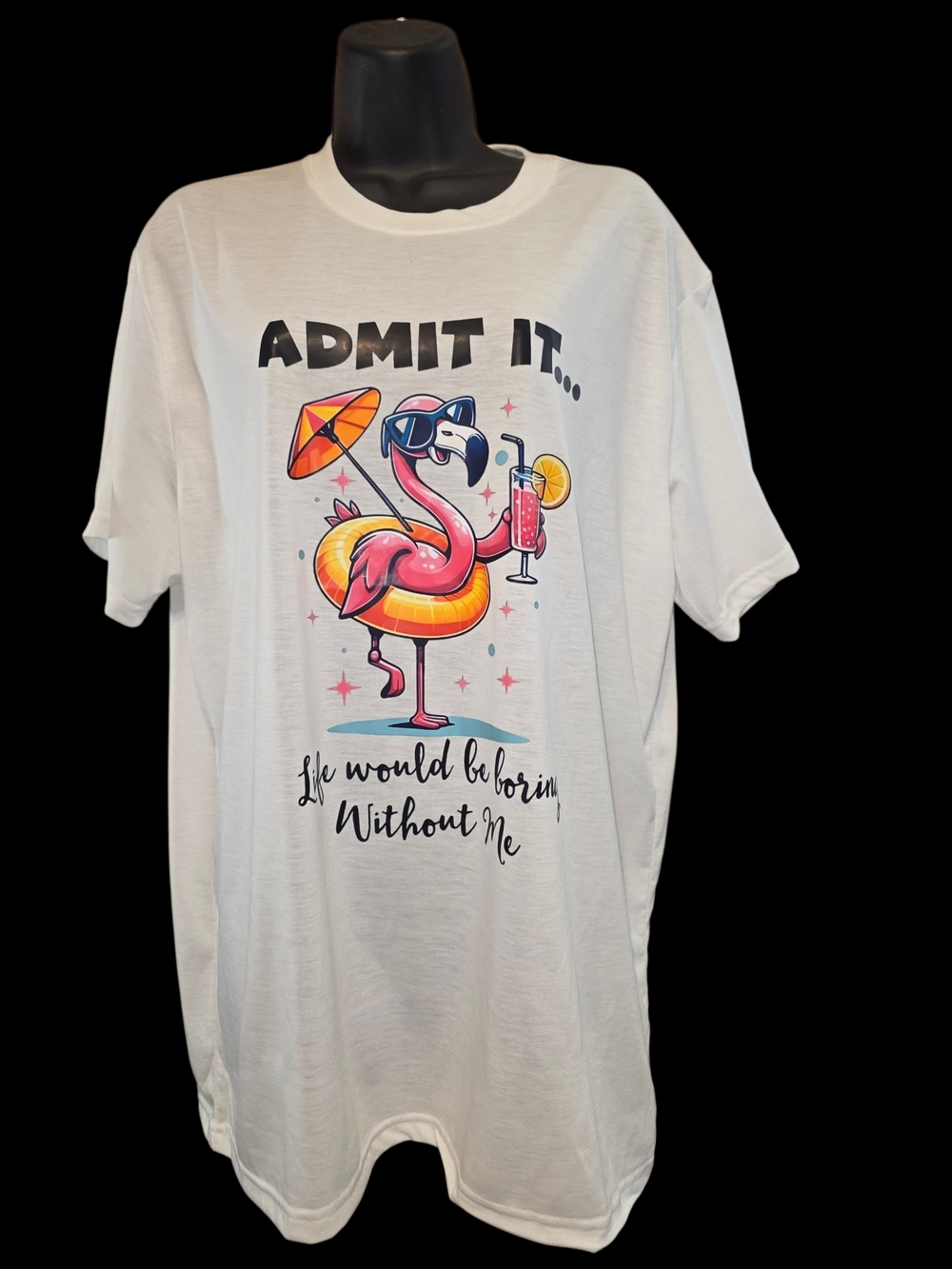 Sassy Flamingo Admit It...Life Would Be Boring Without Me Crewneck Tee - XL